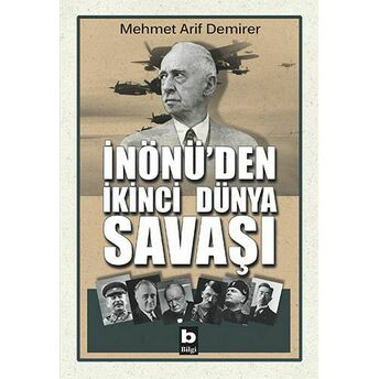 Inönü'den Ikinci Dünya Savaşı Mehmet Arif Demirer