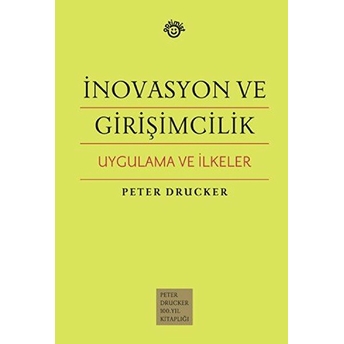 Inovasyon Ve Girişimcilik Uygulama Ve Ilkeler (Ciltli) Peter Drucker