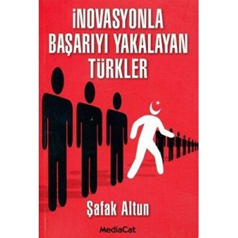 Inovasyonla Başarıyı Yakalayan Türkler Şafak Altun