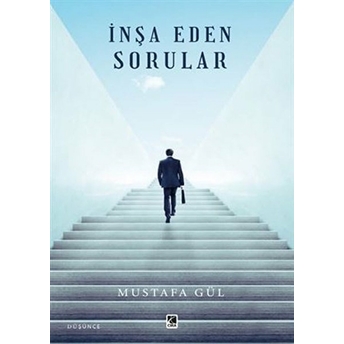 Inşa Eden Sorular Mustafa Gül