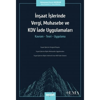 Inşaat Işlerinde Vergi, Muhasebe Ve Kdv Iade Uygulamaları Muhammed Kutub Bağırgan