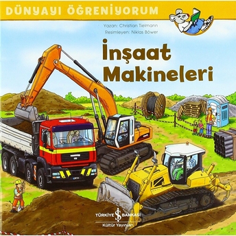 Inşaat Makineleri - Dünyayı Öğreniyorum Christian Tielmann