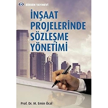 Inşaat Projelerinde Sözleşme Yönetimi - M. Emin Öcal