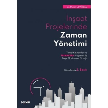 Inşaat Projelerinde Zaman Yönetimi Murat Çevikbaş