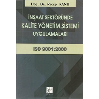 Inşaat Sektöründe Kalite Yönetim Sistemi Uygulamaları-Recep Kanıt