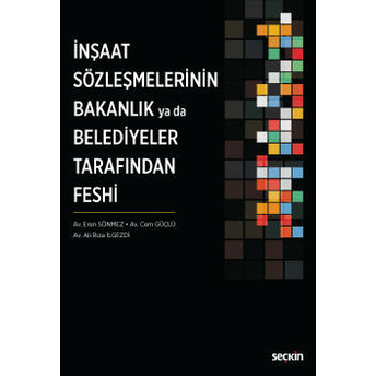 Inşaat Sözleşmelerinin Bakanlık Ya Da Belediyeler Tarafından Feshi Ali Rıza Ilgezdi