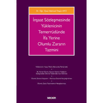 Inşaat Sözleşmesinde Yüklenicinin Temerrüdünde Ifa Yerine Olumlu Zararın Tazmini Mehmet Özgür Avcı