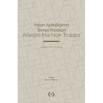 Insan Aptallığının Temel Yasaları “Allegro Ma Non Troppo Carlo M. Cipolla