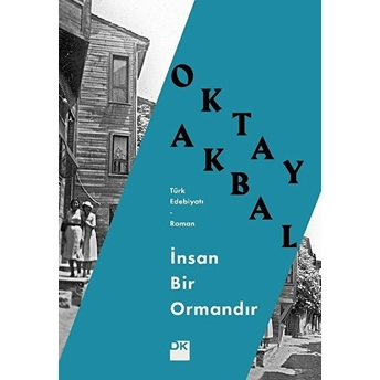 Insan Bir Ormandır Oktay Akbal