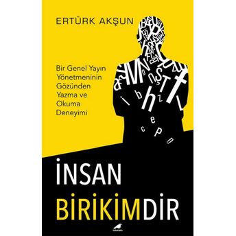 Insan Birikimdir Ertürk Akşun