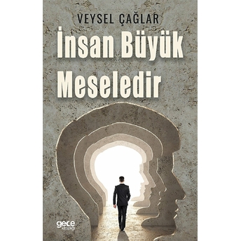 Insan Büyük Meselidir - Veysel Çağlar