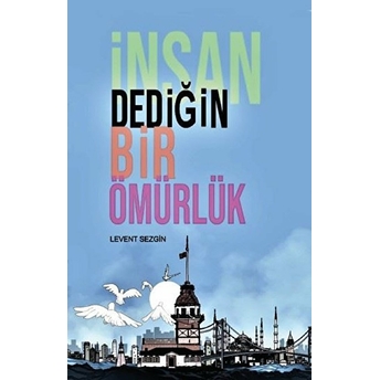 Insan Dediğin Bir Ömürlük - Levent Sezgin - Levent Sezgin