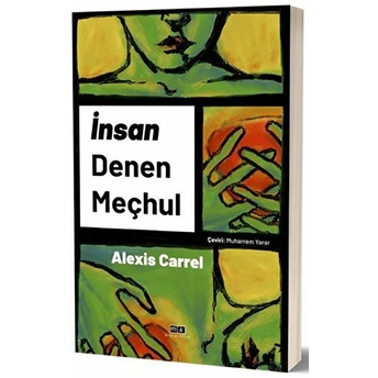 Insan Denen Meçhul - Alexis Carrel