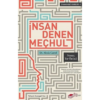 Insan Denen Meçhul - Zamansız Eserler 1 Alexis Carrel