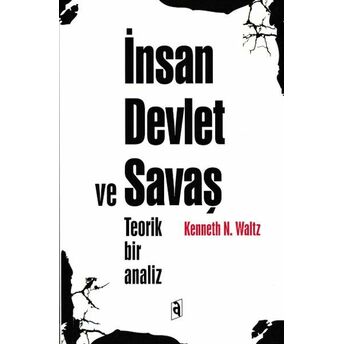 Insan Devlet Ve Savaş - Teorik Bir Analiz Kenneth N. Waltz