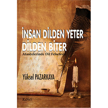 Insan Dilden Yeter Dilden Biter Yüksel Pazarkaya