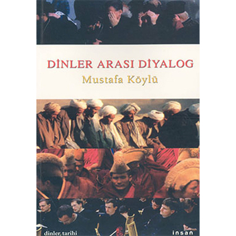 Insan Dinler Arası Diyalog Mustafa Köylü