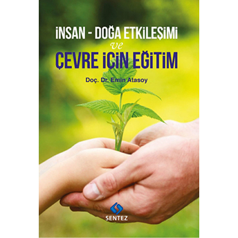 Insan - Doğa Etkileşimi Ve Çevre Için Eğitim Emin Atasoy