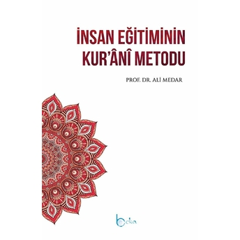 Insan Eğitiminin Kur'Ani Metodu Ali Medar