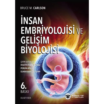 Insan Embriyolojisi Ve Gelişim Biyolojisi Bruce M. Carlson