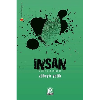 Insan Eşref-I Mahlukat Zübeyir Yetik