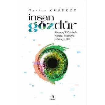 Insan Gözdür Hatice Çubukçu