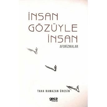 Insan Gözüyle Insan - Taha Ramazan Üresin