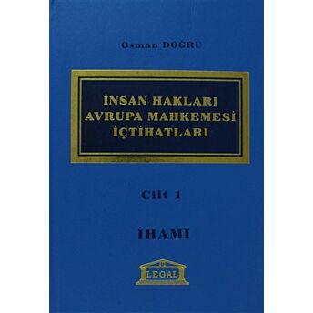 Insan Hakları Avrupa Mahkemesi Içtihatları Cilt: 1 Ciltli Osman Doğru