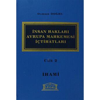 Insan Hakları Avrupa Mahkemesi Içtihatları Cilt: 2 Ciltli Osman Doğru