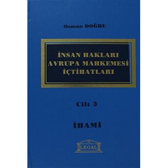 Insan Hakları Avrupa Mahkemesi Içtihatları Cilt: 3 Ciltli Osman Doğru