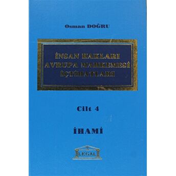 Insan Hakları Avrupa Mahkemesi Içtihatları Cilt: 4 Ciltli Osman Doğru