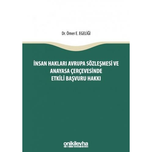 Insan Hakları Avrupa Sözleşmesi Ve Anayasa Çerçevesinde Etkili Başvuru Hakkı