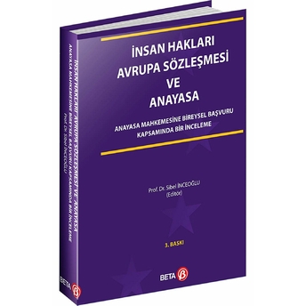 Insan Hakları Avrupa Sözleşmesi Ve Anayasa Sibel Inceoğlu