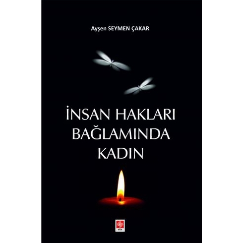 Insan Hakları Bağlamında Kadın - Ayşen Seymen Çakar