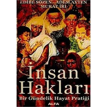 Insan Hakları Bir Gündelik Hayat Pratiği Edibe Sözen