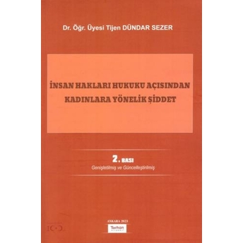 Insan Hakları Hukuku Açısından Kadınlara Yönelik Şiddet Tijen Dündar Sezer