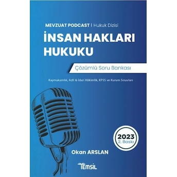 Insan Hakları Hukuku Mevzuat Podcast Soru Bankası Çözümlü Okan Arslan