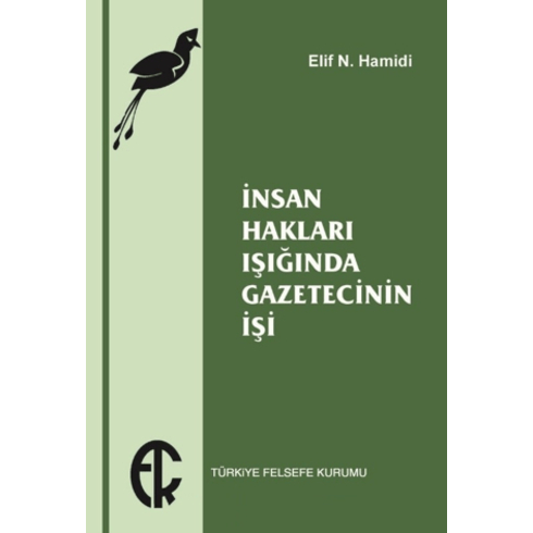 Insan Hakları Işığında Gazetecinin Işi Elif N. Hamidi