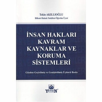 Insan Hakları Kavram Kaynaklar Ve Korum Sistemleri Tekin Akıllıoğlu