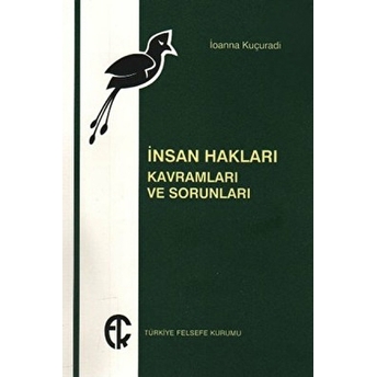 Insan Hakları: Kavramları Ve Sorunları Ioanna Kuçuradi