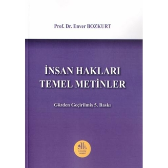 Insan Hakları Temel Metinler Enver Bozkurt