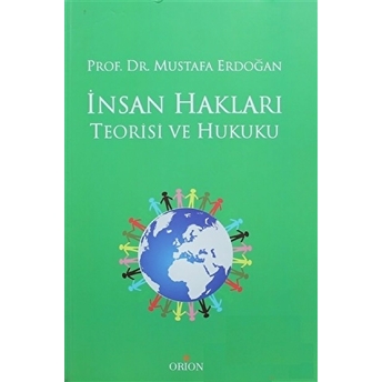 Insan Hakları Teorisi Ve Hukuku Mustafa Erdoğan