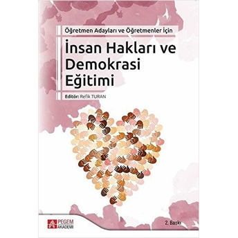 Insan Hakları Ve Demokrasi Eğitimi (Öğretmen Adayları Ve Öğretmenler Için) - Refik Turan