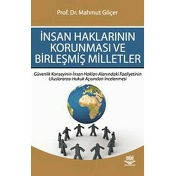 Insan Haklarının Korunması Ve Birleşmiş Milletler Mahmut Göçer