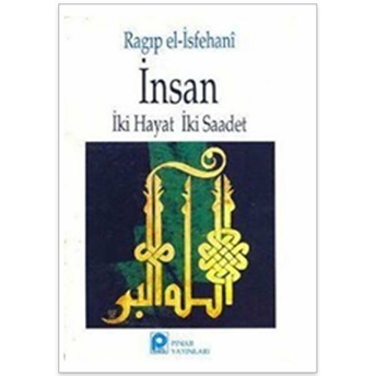 Insan Iki Hayat Iki Saadet Ragıp El-Isfehani