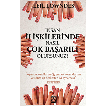 Insan Ilişkilerinde Nasıl Çok Başarılı Olursunuz? Leil Lowndes