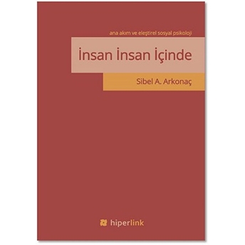 Insan Insan Içinde Ana Akım Ve Eleştirel Sosyal Psikoloji Sibel A. Arkonaç