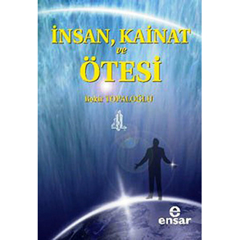 Insan, Kainat Ve Ötesi A. Cressy Morrison