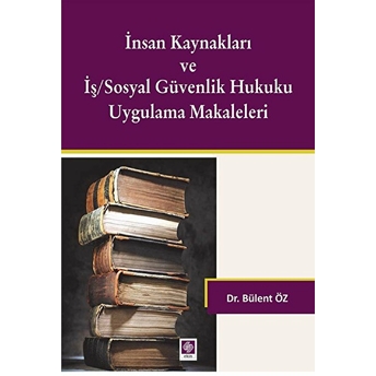 Insan Kaynakları Ve Iş/Sosyal Güv.huk.uyg.makale.