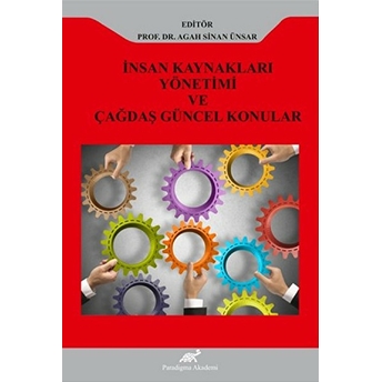 Insan Kaynakları Yönetimi Ve Çağdaş Güncel Konular Agah Sinan Ünsar